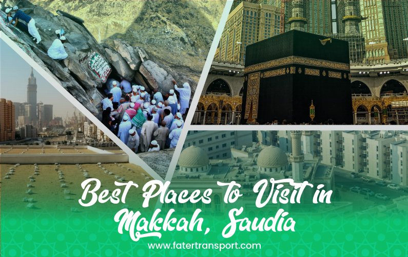 Best Ziyarat and Historical Places to Visit in Makkah During and After Umrah