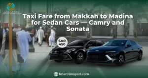 sedan cars xamry and sonata taxi fare from makkah to madinah sedan cars xamry and sonata taxi fare from makkah to madinah