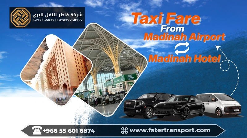 Taxi Fare From Madinah Airport to Hotel & Madina Hotel to Madina Airport