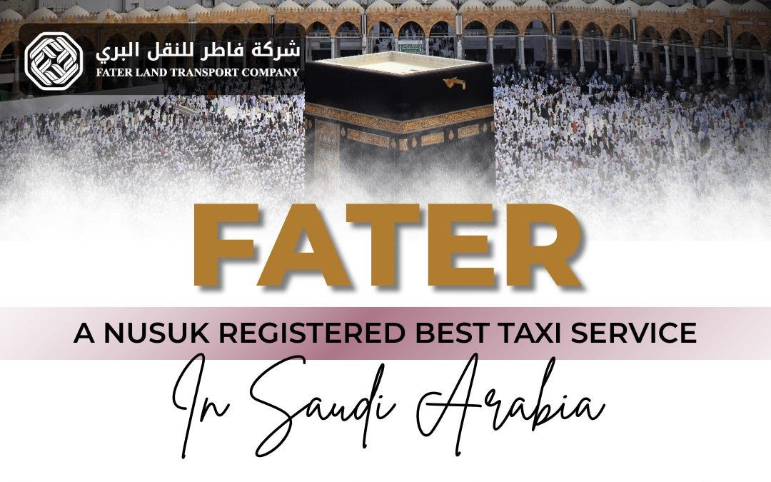 Fater: A Nusuk Registered Best Taxi Service in Saudi Arabia