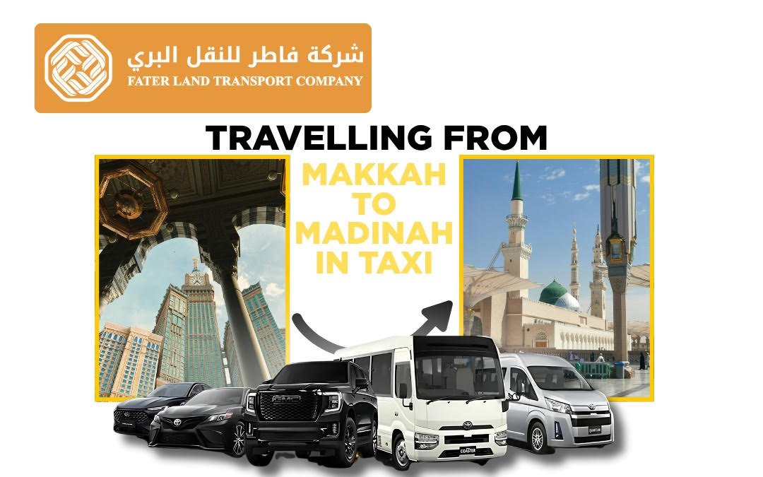 Travelling from Makkah to Madinah in Taxi: Must-Known Things