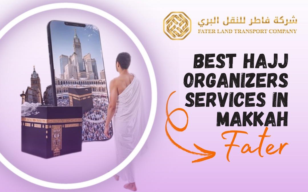 best hajj organizers, fater