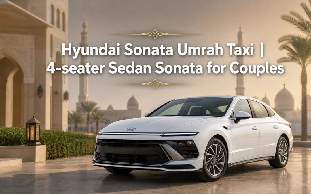 4 seater sonata umrah taxi